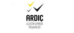 ARDIÇ LOJİSTİK GÜMRÜK MÜŞAVİRLİĞİ TİCARET LİMİTED ŞİRKETİ