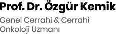 Prof. Dr. Özgür Kemik Genel Cerrahi / Cerrahi Onkoloji Uzmanı